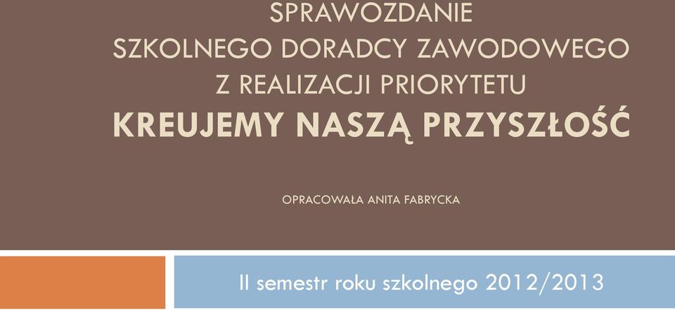 KREUJEMY NASZĄ PRZYSZŁOŚĆ OPRACOWAŁA