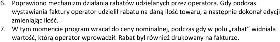 następnie dokonał edycji zmieniając ilośd. 7.