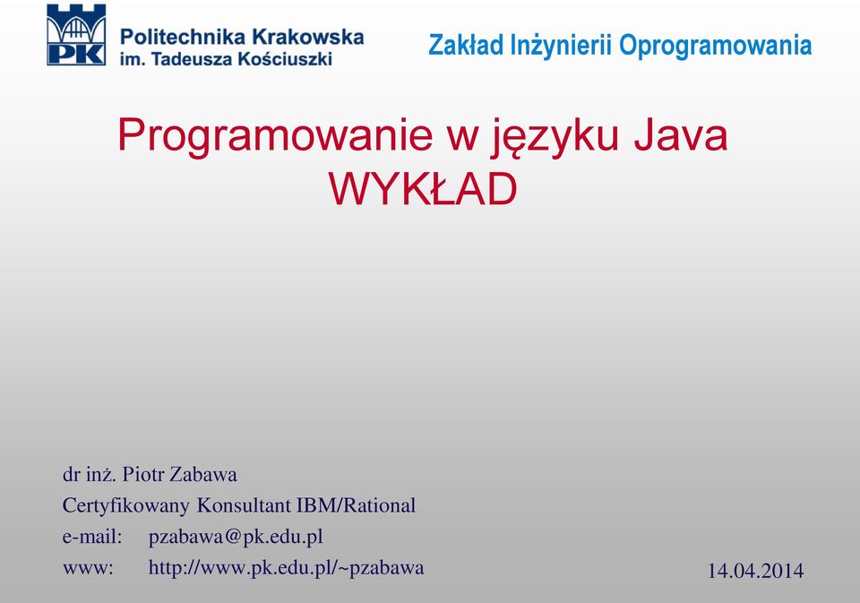 IBM/Rational e-mail: pzabawa@pk.edu.