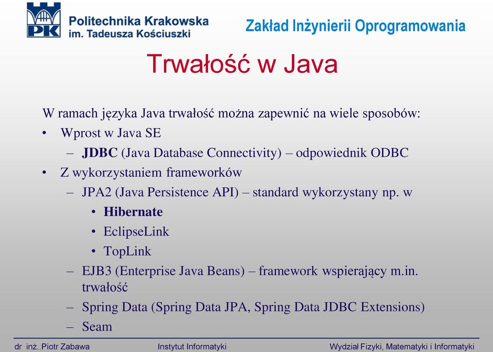 JPA2 (Java Persistence API) standard wykorzystany np.