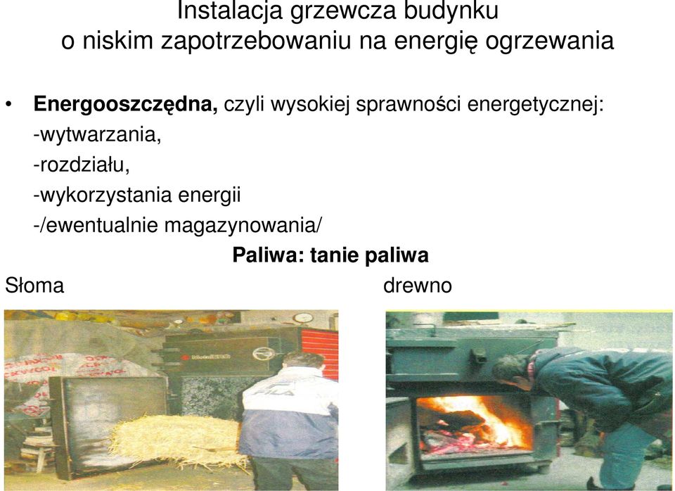 sprawności energetycznej: -wytwarzania, -rozdziału,