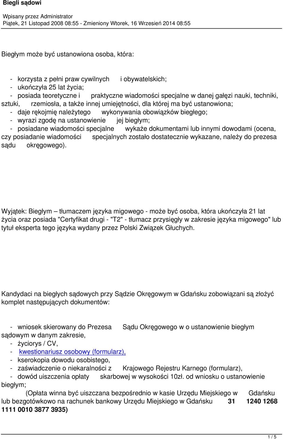 posiadane wiadomości specjalne wykaże dokumentami lub innymi dowodami (ocena, czy posiadanie wiadomości specjalnych zostało dostatecznie wykazane, należy do prezesa sądu okręgowego).