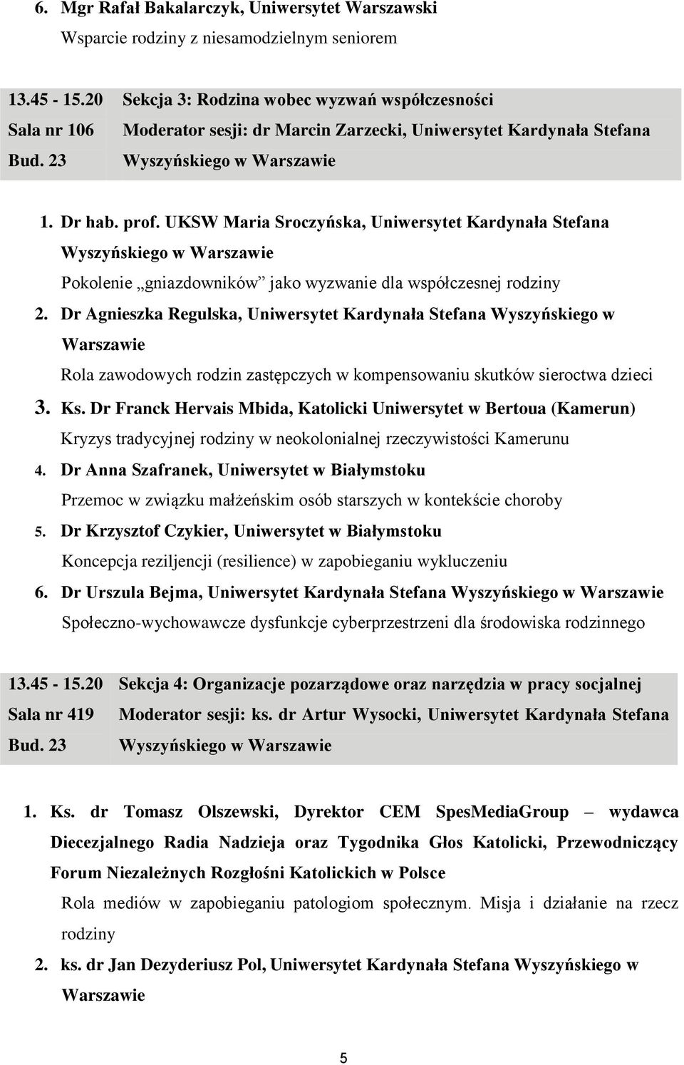 UKSW Maria Sroczyńska, Uniwersytet Kardynała Stefana Wyszyńskiego Pokolenie gniazdowników jako wyzwanie dla współczesnej rodziny 2.
