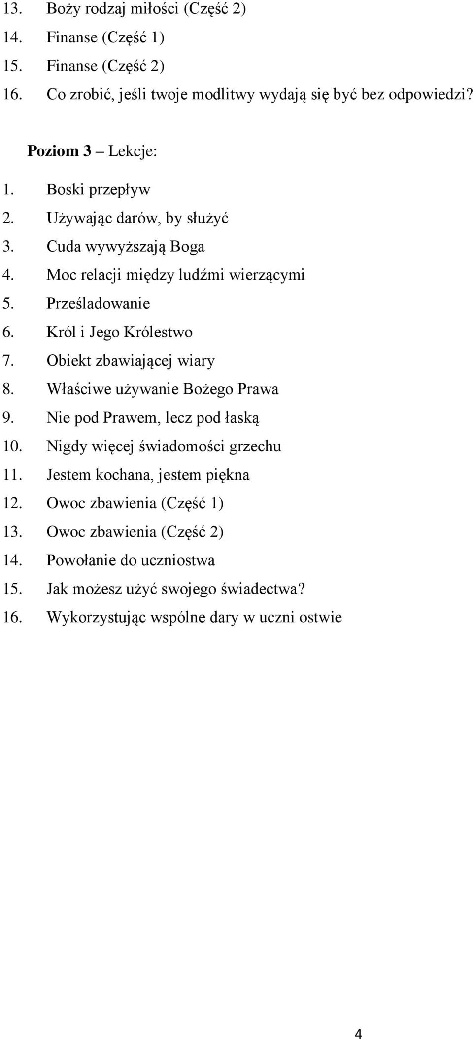 Obiekt zbawiającej wiary 8. Właściwe używanie Bożego Prawa 9. Nie pod Prawem, lecz pod łaską 10. Nigdy więcej świadomości grzechu 11.
