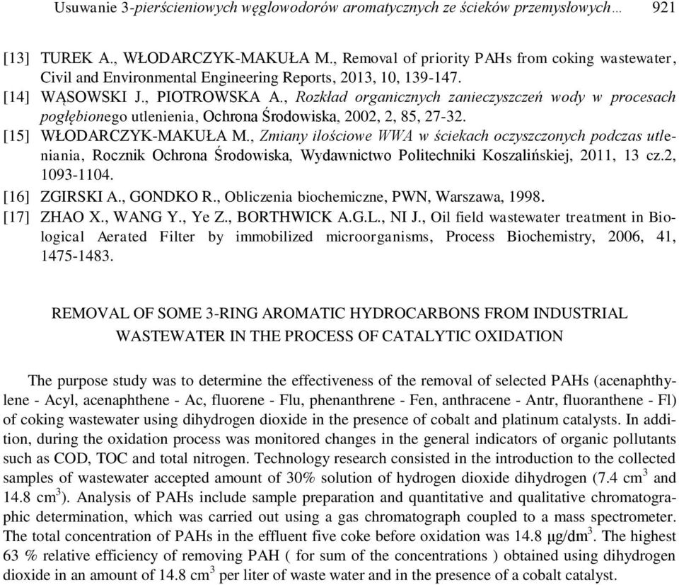 , Rozkład organicznych zanieczyszczeń wody w procesach pogłębionego utlenienia, Ochrona Środowiska, 2002, 2, 85, 27-32. [15] WŁODARCZYK-MAKUŁA M.