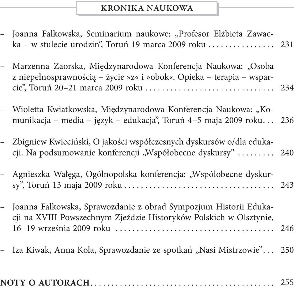 .............................. Wioletta Kwiatkowska, Międzynarodowa Konferencja Naukowa: Komunikacja media język edukacja, Toruń 4 5 maja 2009 roku.