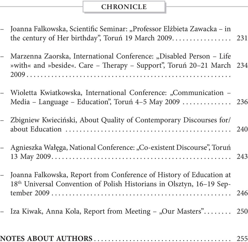 ......................................................... Wioletta Kwiatkowska, International Conference: Communication Media Language Education, Toruń 4 5 May 2009.