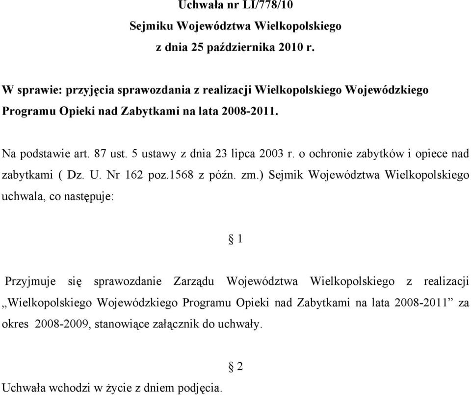 5 ustawy z dnia 23 lipca 2003 r. o ochronie zabytków i opiece nad zabytkami ( Dz. U. Nr 162 poz.1568 z późn. zm.