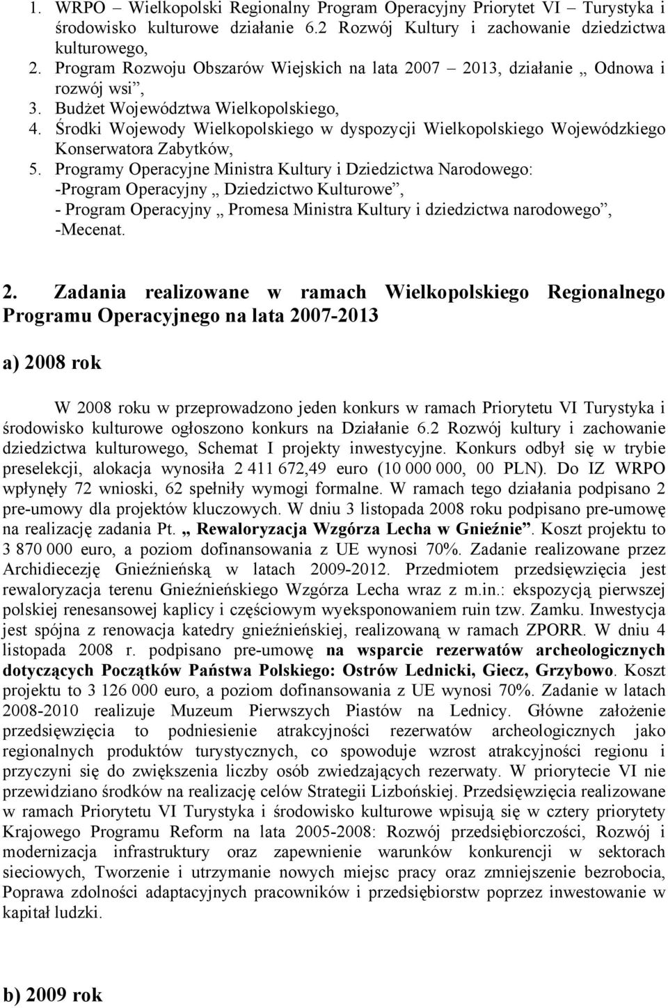 Środki Wojewody Wielkopolskiego w dyspozycji Wielkopolskiego Wojewódzkiego Konserwatora Zabytków, 5.