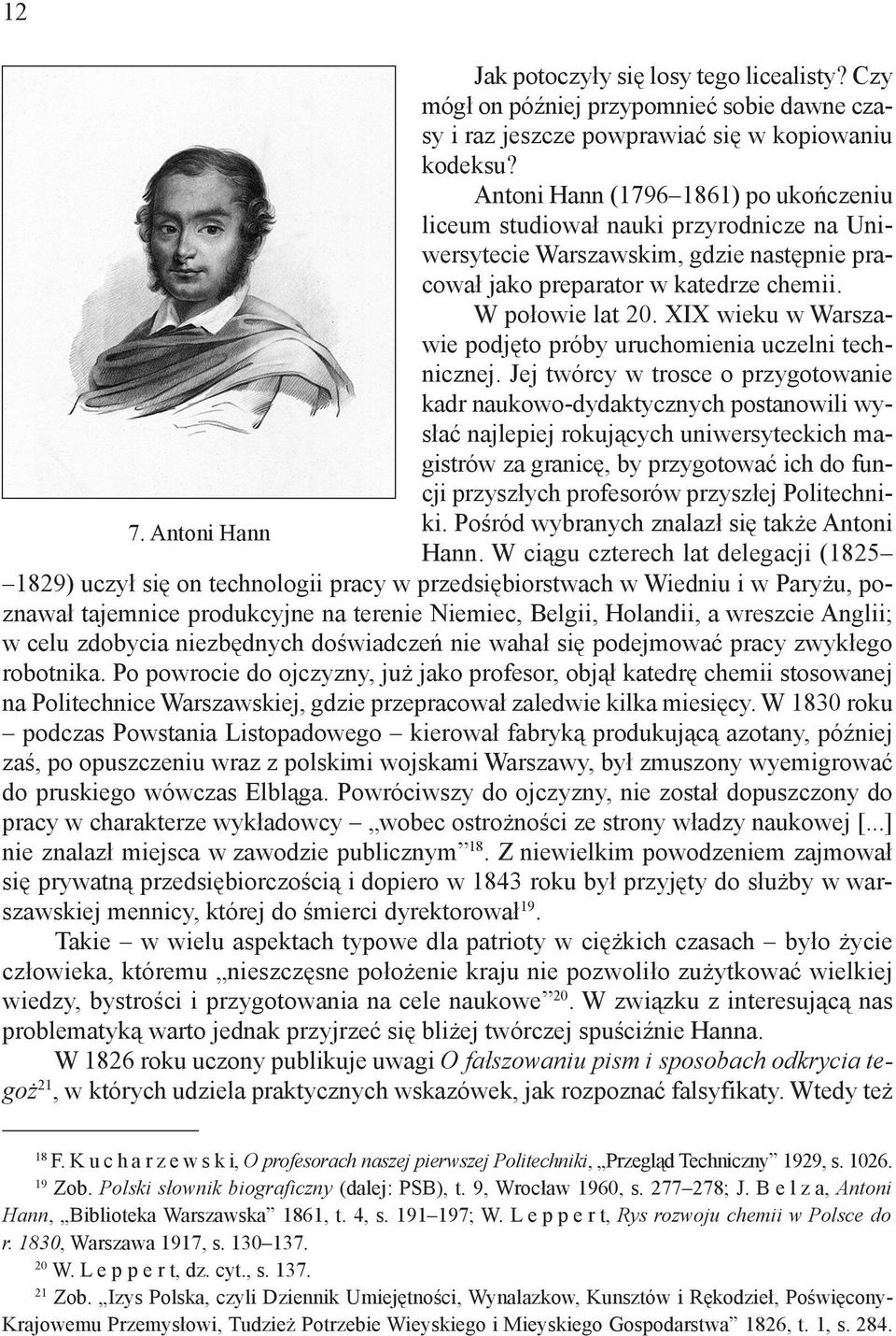 XIX wieku w Warszawie podjęto próby uruchomienia uczelni technicznej.