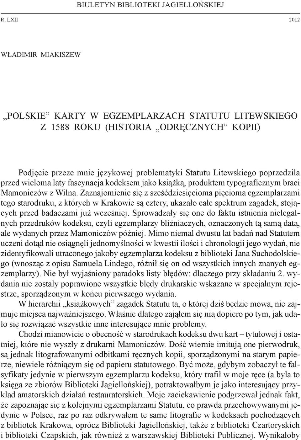 przed wieloma laty fascynacja kodeksem jako książką, produktem typograficznym braci Mamoniczów z Wilna.