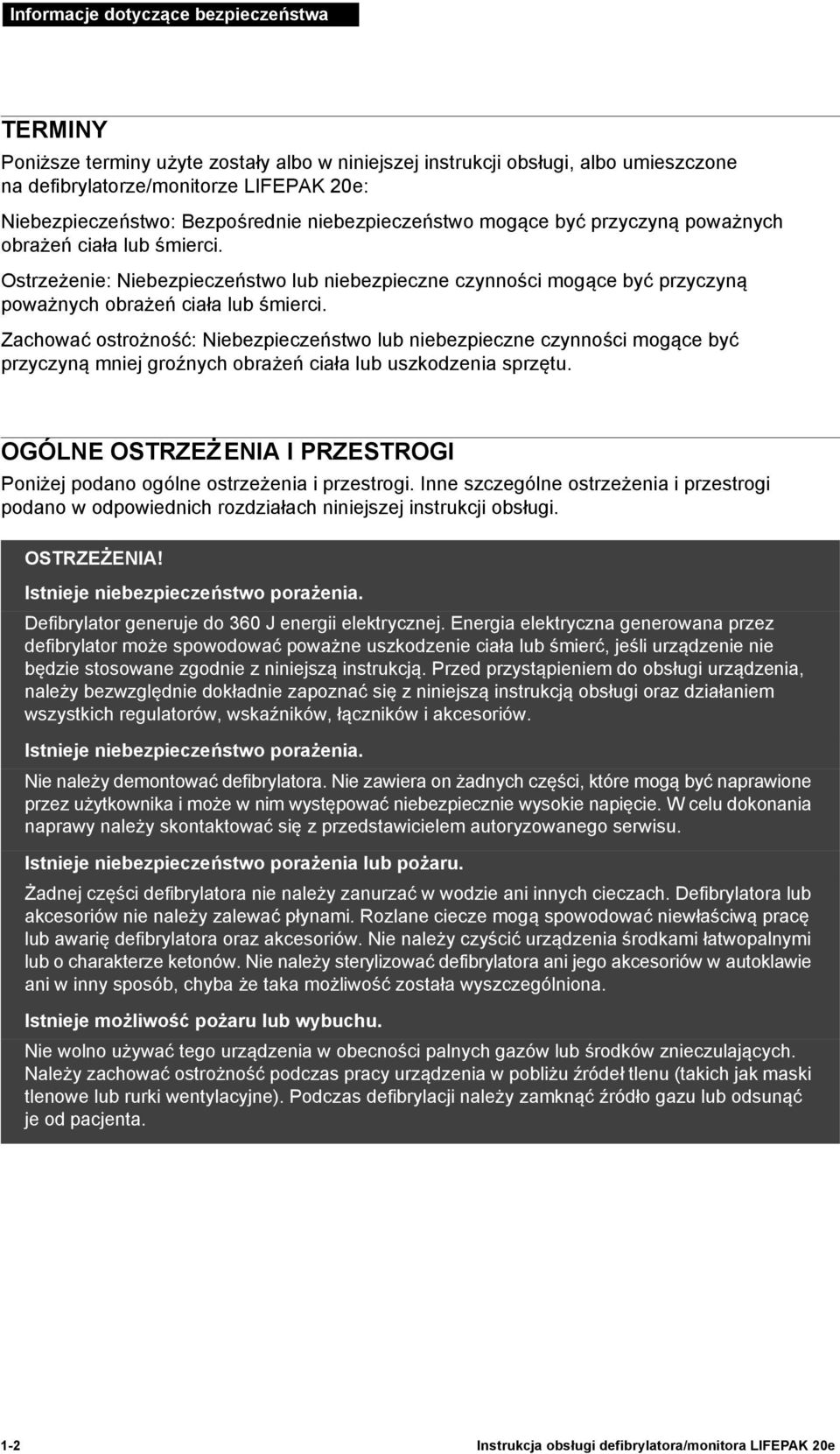 Ostrzeżenie: Niebezpieczeństwo lub niebezpieczne czynności mogące być przyczyną poważnych obrażeń ciała lub śmierci.