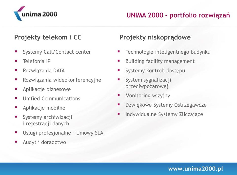 niskoprądowe Technologie inteligentnego budynku Building facility management Systemy kontroli dostępu System sygnalizacji