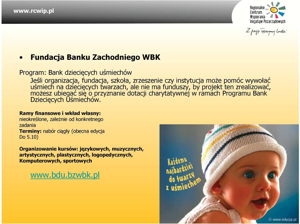 ramach Programu Bank Dziecięcych Uśmiechów.