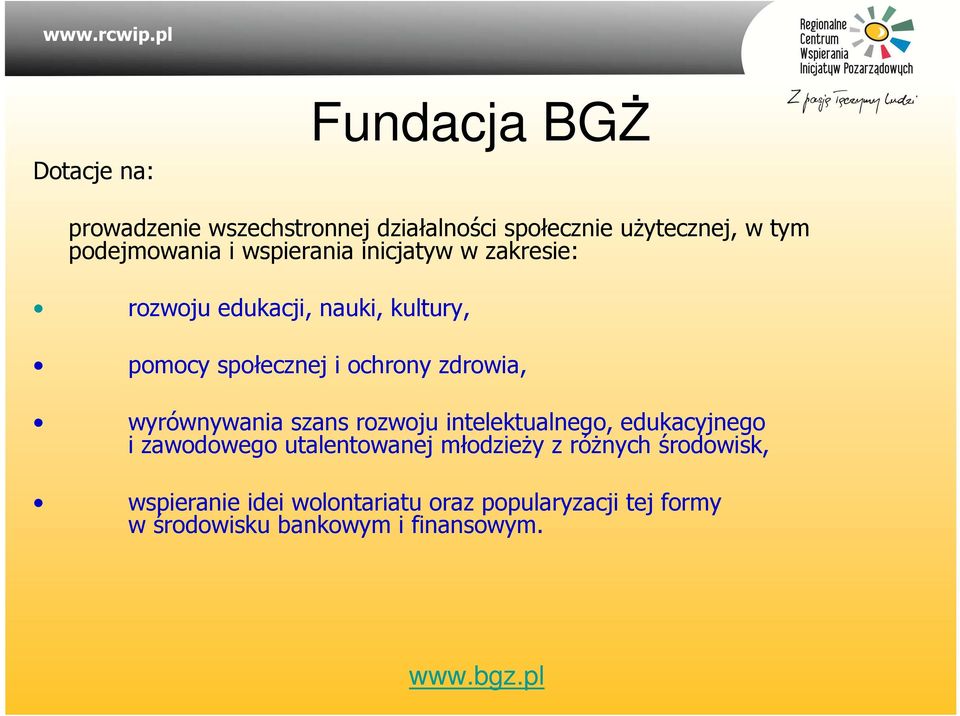 wyrównywania szans rozwoju intelektualnego, edukacyjnego i zawodowego utalentowanej młodzieży z różnych