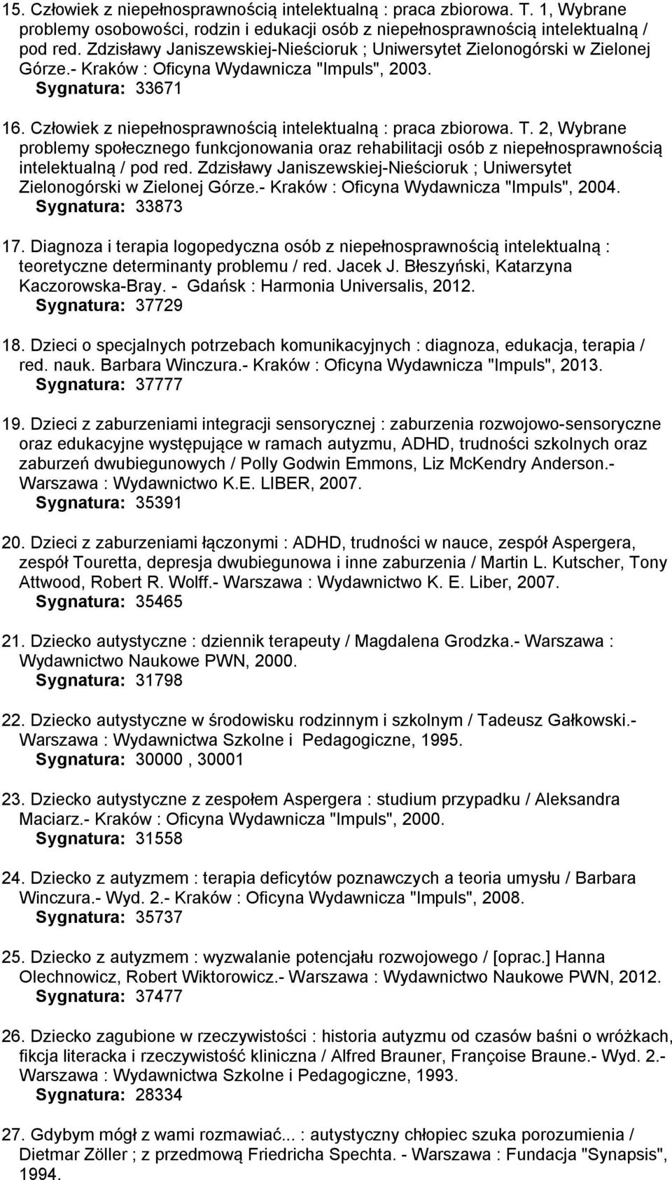 Człowiek z niepełnosprawnością intelektualną : praca zbiorowa. T. 2, Wybrane problemy społecznego funkcjonowania oraz rehabilitacji osób z niepełnosprawnością intelektualną / pod red.