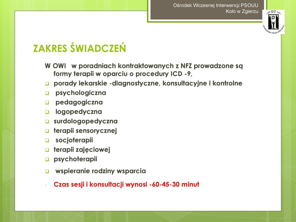 kontrolne psychologiczna pedagogiczna logopedyczna surdologopedyczna terapii sensorycznej socjoterapii