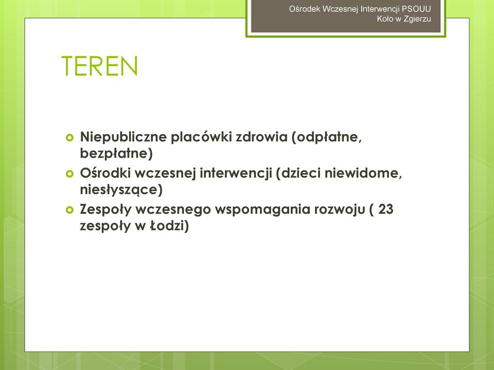 wczesnej interwencji (dzieci niewidome, niesłyszące)