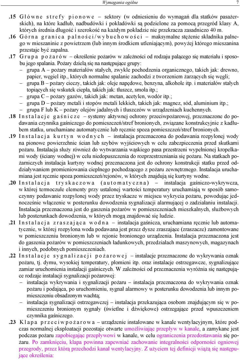 szerokość na każdym pokładzie nie przekracza zasadniczo 40 m.