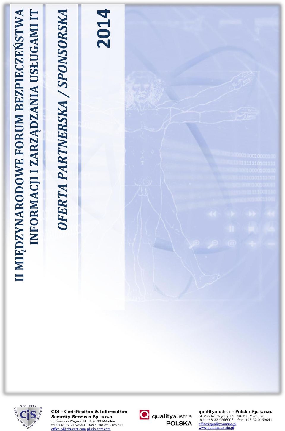 : +48 32 2162640 fax.: +48 32 2162641 office.pl@cis-cert.com pl.cis-cert.com qualityaustria Polska Sp. z o.o. ul.