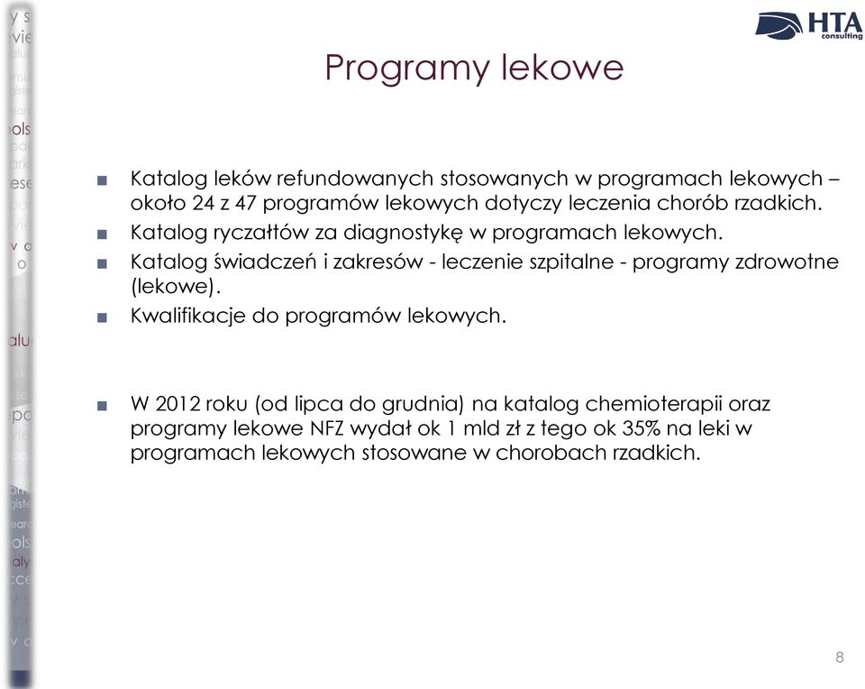 Katalog świadczeń i zakresów - leczenie szpitalne - programy zdrowotne (lekowe). Kwalifikacje do programów lekowych.