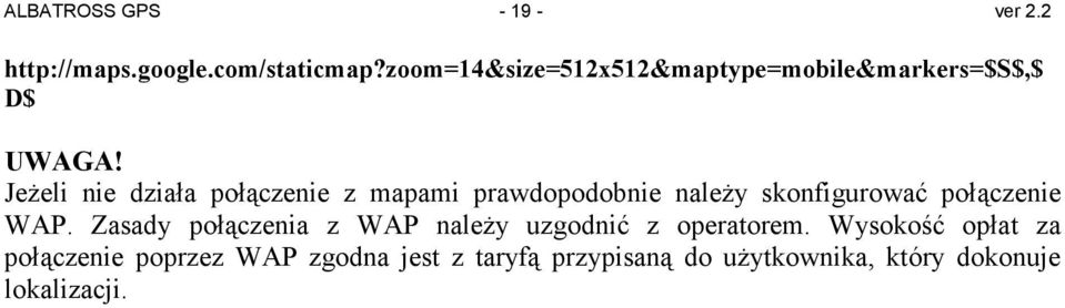 JeŜeli nie działa połączenie z mapami prawdopodobnie naleŝy skonfigurować połączenie WAP.