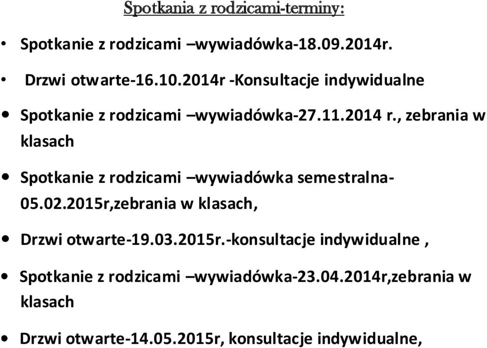 , zebrania w klasach Spotkanie z rodzicami wywiadówka semestralna- 05.02.