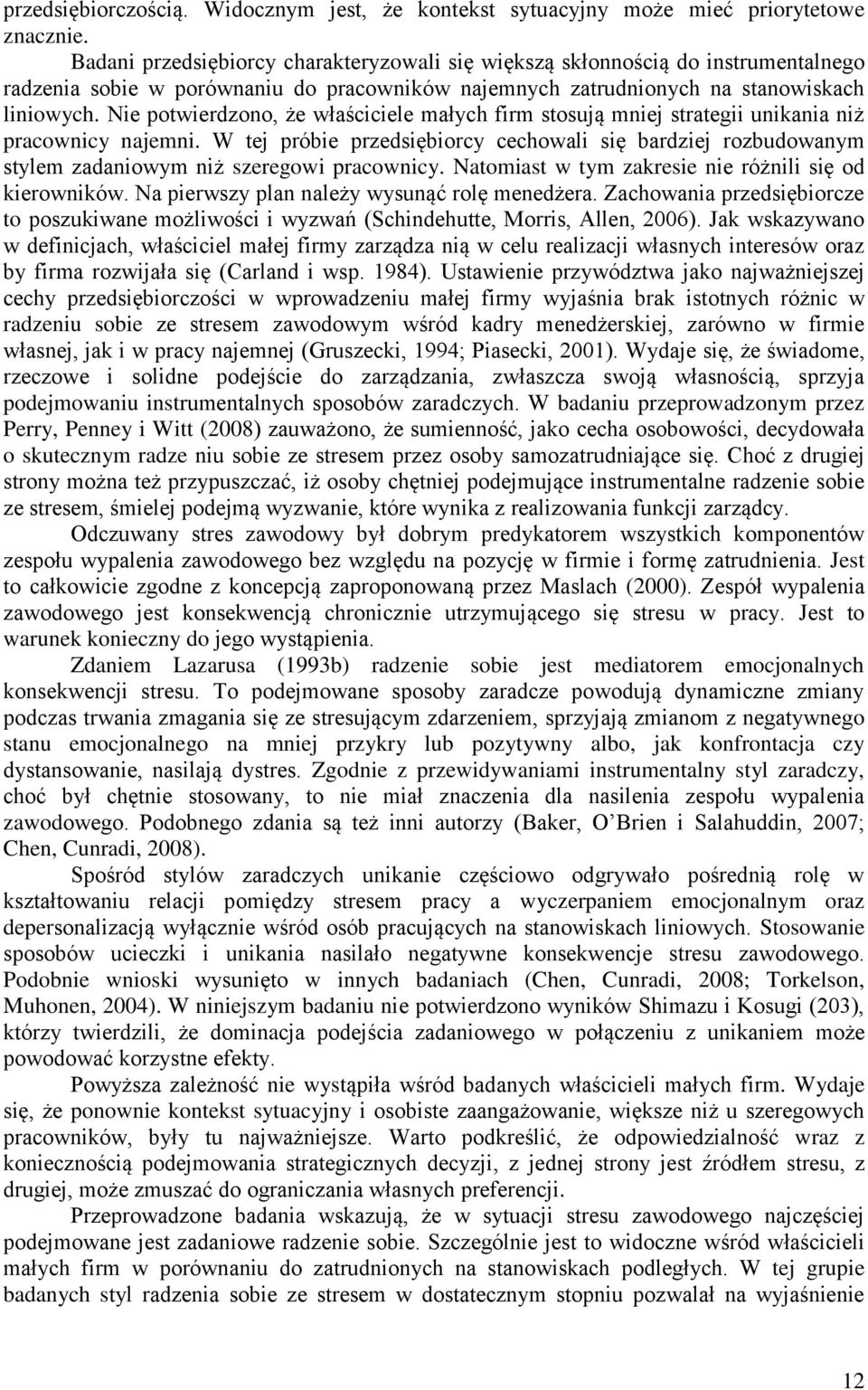 Nie potwierdzono, że właściciele małych firm stosują mniej strategii unikania niż pracownicy najemni.