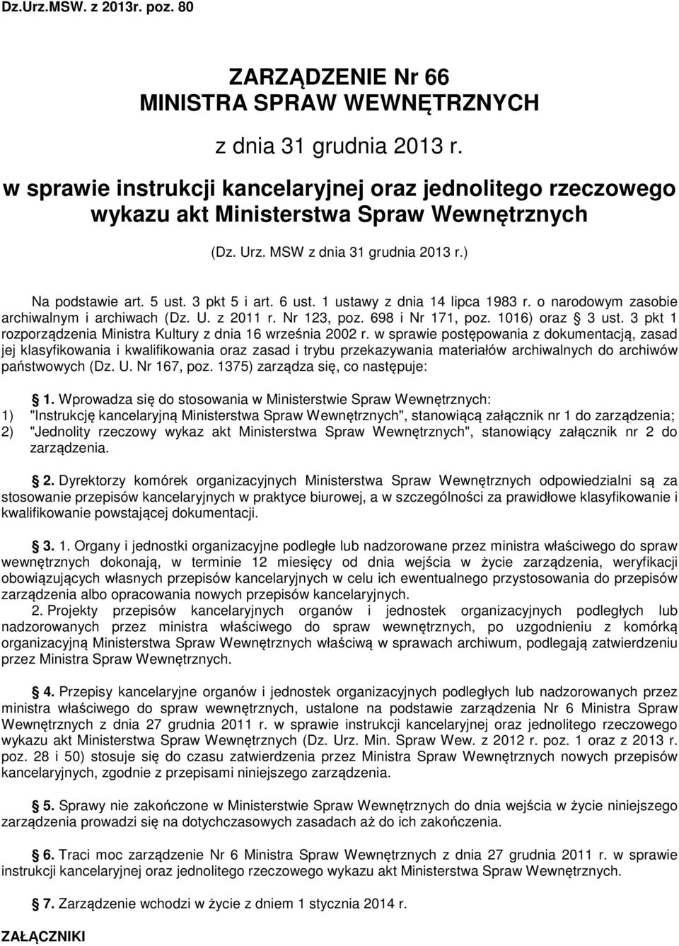 698 i Nr 171, poz. 1016) oraz 3 ust. 3 pkt 1 rozporządzenia Ministra Kultury z dnia 16 września 2002 r.