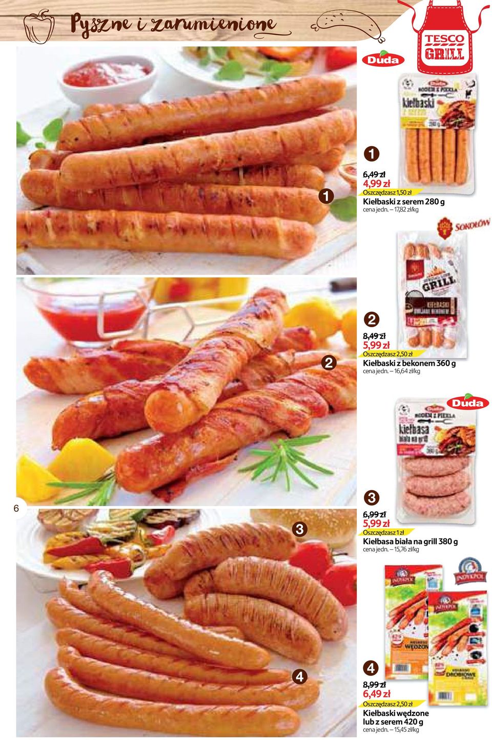 6,64 zł/kg 6 6,99 zł 5,99 zł Oszczędzasz zł Kiełbasa biała na grill 80 g cena jedn.