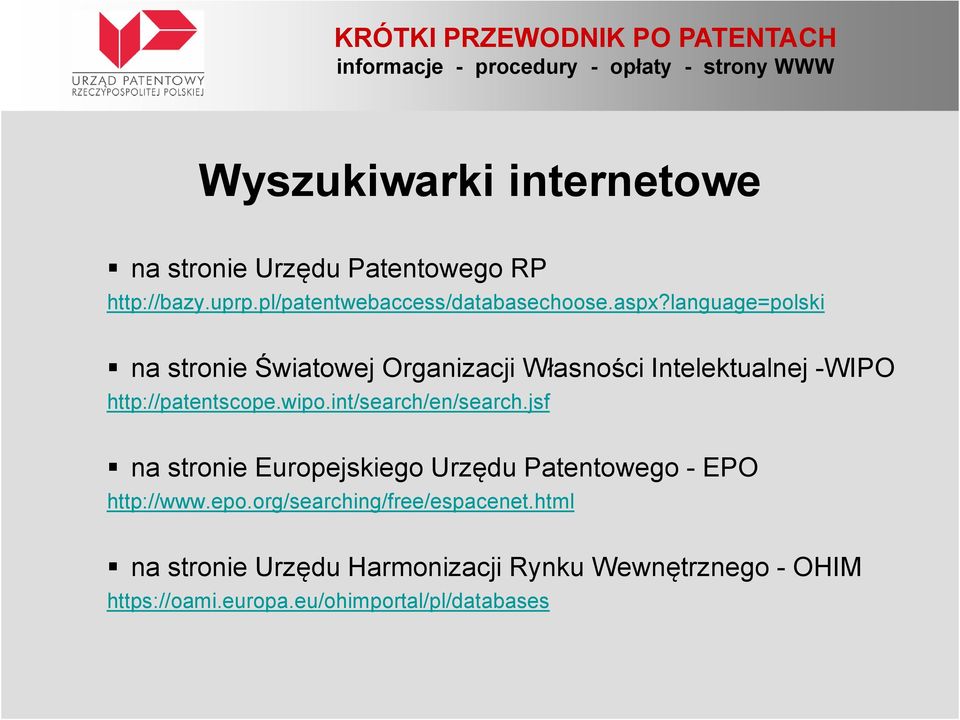 int/search/en/search.jsf na stronie Europejskiego Urzędu Patentowego - EPO http://www.epo.