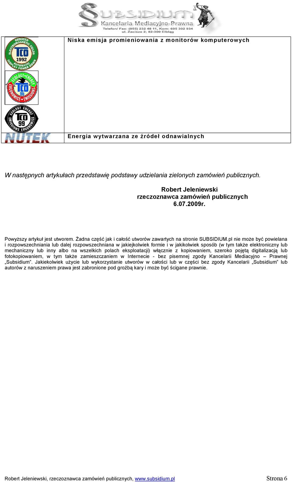 pl nie moŝe być powielana i rozpowszechniania lub dalej rozpowszechniana w jakiejkolwiek formie i w jakikolwiek sposób (w tym takŝe elektroniczny lub mechaniczny lub inny albo na wszelkich polach