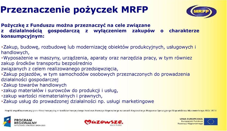 środków transportu bezpośrednio związanych z celem realizowanego przedsięwzięcia, Zakup pojazdów, w tym samochodów osobowych przeznaczonych do prowadzenia działalności