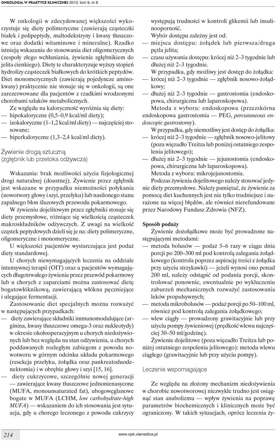 Diety te charakteryzuje wyższy stopień hydrolizy cząsteczek białkowych do krótkich peptydów.