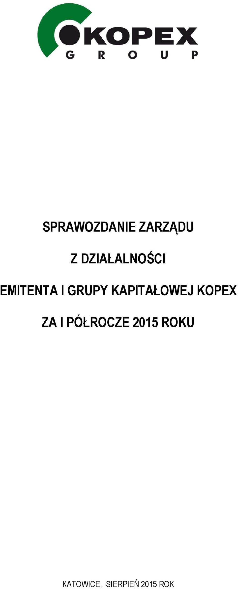 GRUPY KAPITAŁOWEJ KOPEX