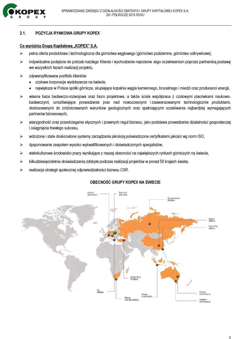 GRUPY KOPEX Co wyróżnia Grupę Kapitałową KOPEX S.A.