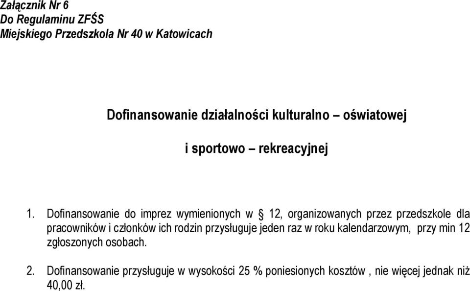 Dofinansowanie do imprez wymienionych w 12, organizowanych przez przedszkole dla pracowników i członków ich