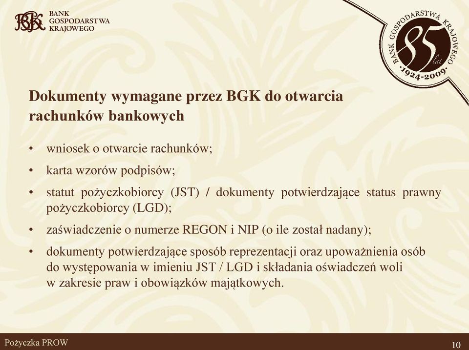 zaświadczenie o numerze REGON i NIP (o ile został nadany); dokumenty potwierdzające sposób reprezentacji oraz