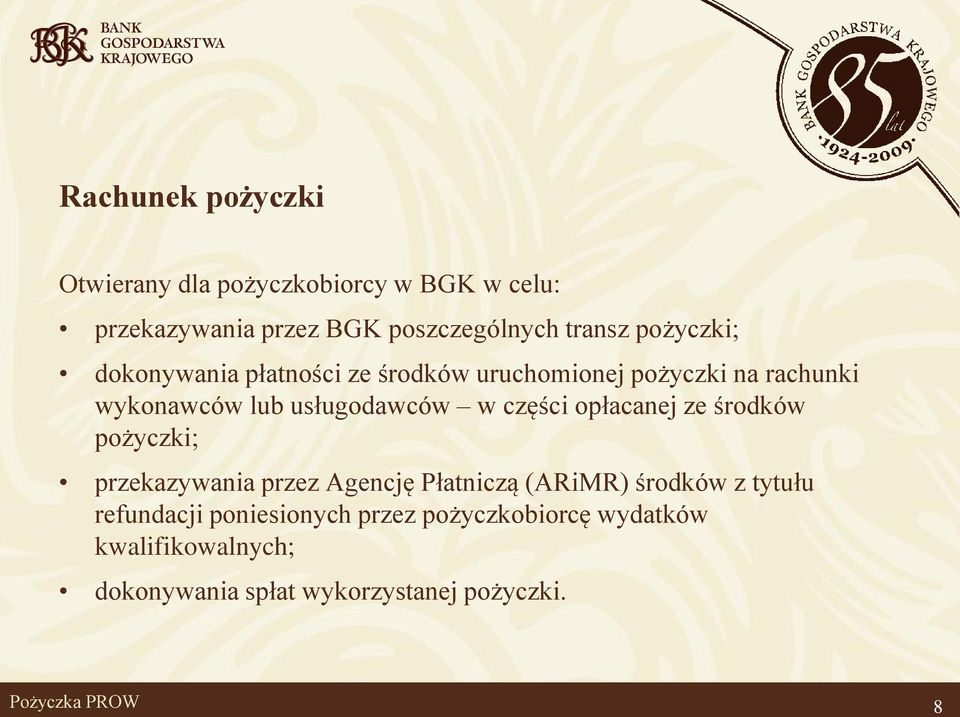 części opłacanej ze środków pożyczki; przekazywania przez Agencję Płatniczą (ARiMR) środków z tytułu