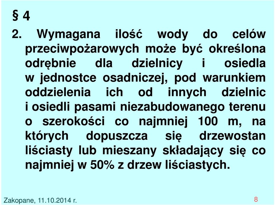 dzielnic i osiedli pasami niezabudowanego terenu o szerokości co najmniej 100 m, na