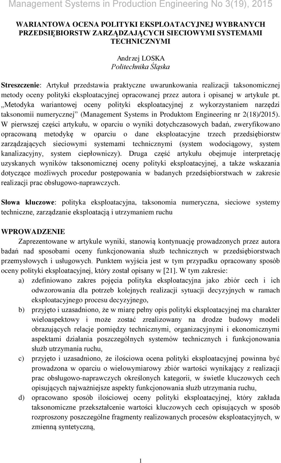 Metodyka wariantowej oceny polityki eksploatacyjnej z wykorzystaniem narzędzi taksonomii numerycznej (Management Systems in Produktom Engineering nr 2(18)/2015).