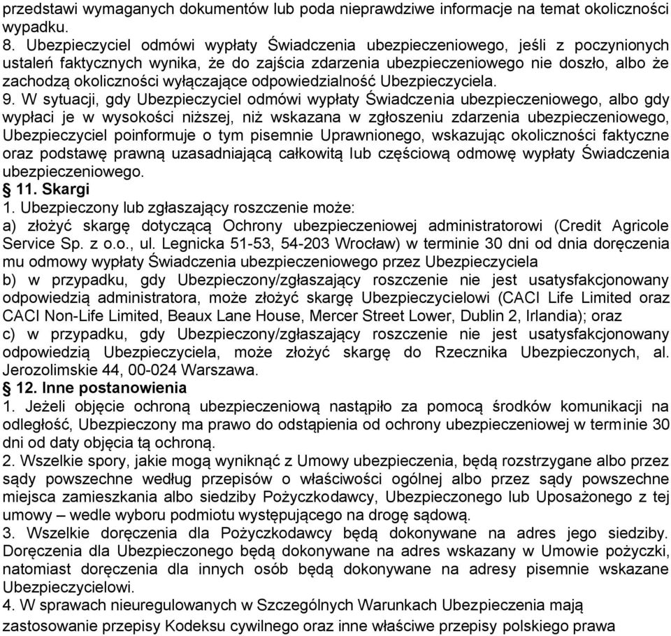 wyłączające odpowiedzialność Ubezpieczyciela. 9.