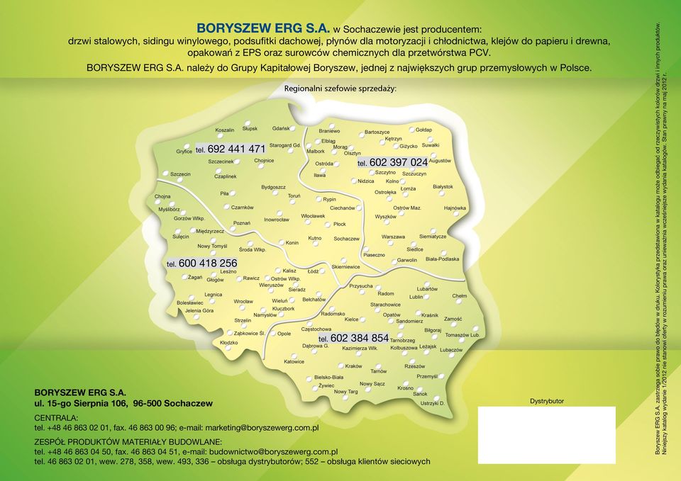 dla przetwórstwa PCV.  należy do Grupy Kapitałowej Boryszew, jednej z największych grup przemysłowych w Polsce.  ul. 15-go Sierpnia 106, 96-500 Sochaczew tel. 692 441 471 tel.