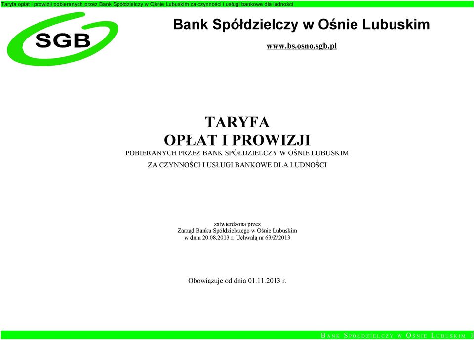 I USŁUGI BANKOWE DLA LUDNOŚCI zatwierdzona przez Zarząd Banku Spółdzielczego w Ośnie Lubuskim