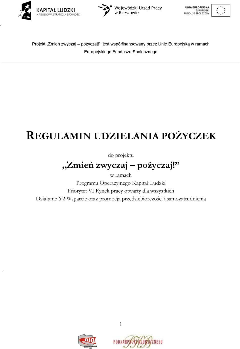 REGULAMIN UDZIELANIA POŻYCZEK do projektu Zmień zwyczaj pożyczaj!