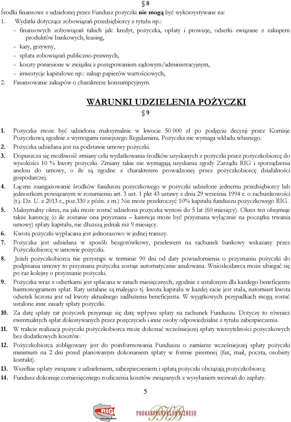 poniesione w związku z postępowaniem sądowym/administracyjnym, inwestycje kapitałowe np.: zakup papierów wartościowych, 2. Finansowanie zakupów o charakterze konsumpcyjnym.