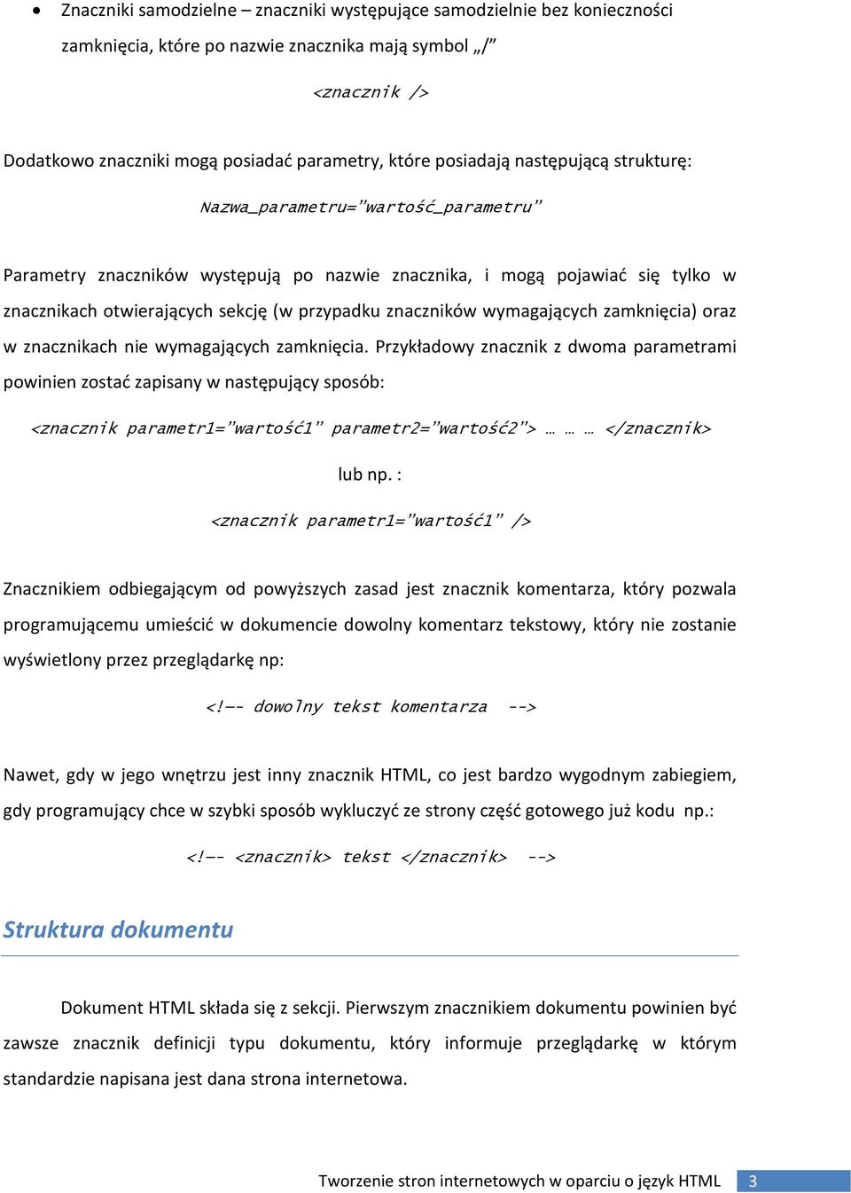 wymagających zamknięcia) oraz w znacznikach nie wymagających zamknięcia.