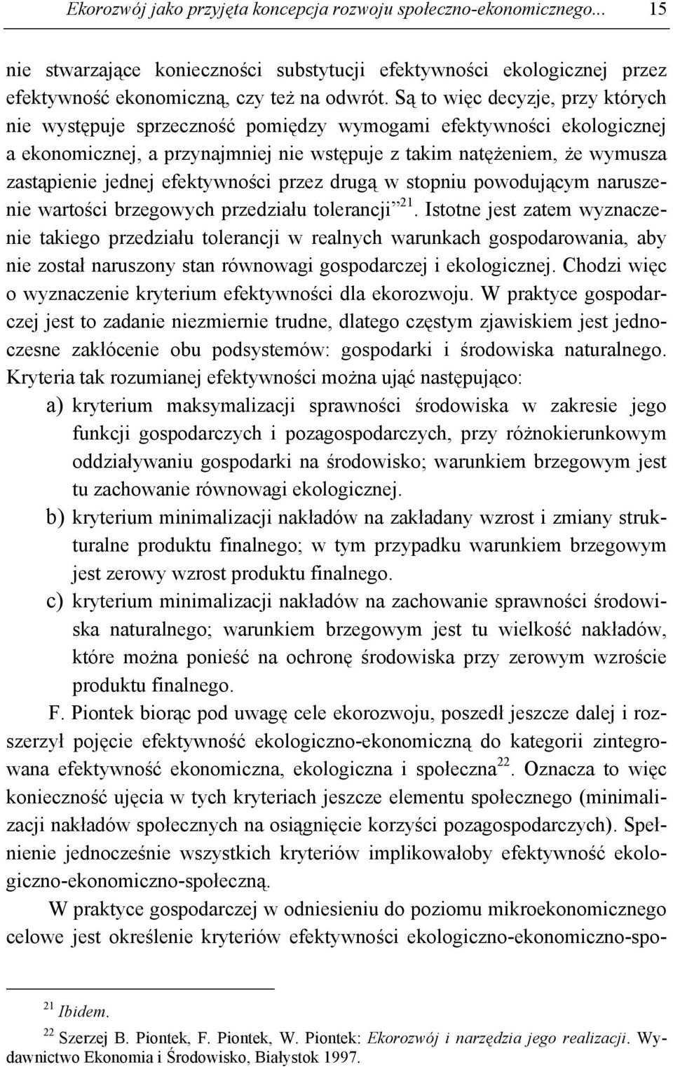 efektywności przez drugą w stopniu powodującym naruszenie wartości brzegowych przedziału tolerancji 21.