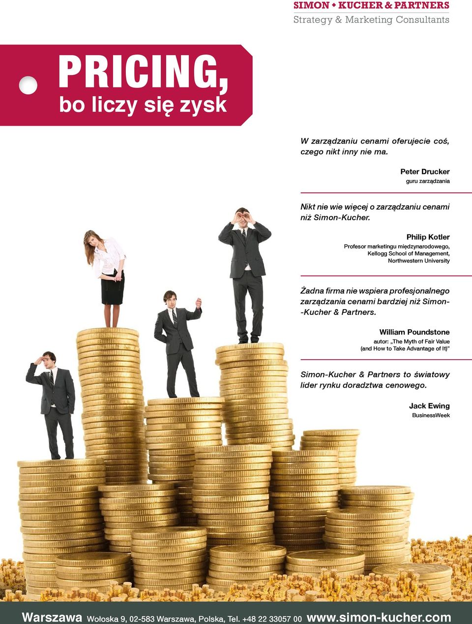 Philip Kotler Profesor marketingu międzynarodowego, Kellogg School of Management, Northwestern University Żadna firma nie wspiera profesjonalnego zarządzania
