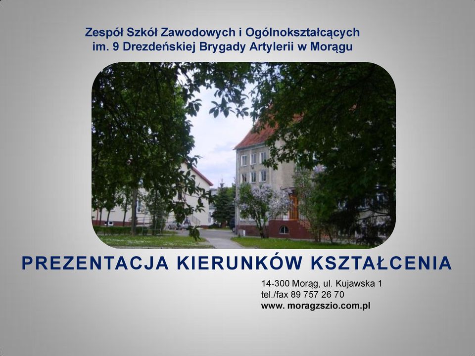 PREZENTACJA KIERUNKÓW KSZTAŁCENIA 14-300 Morąg,